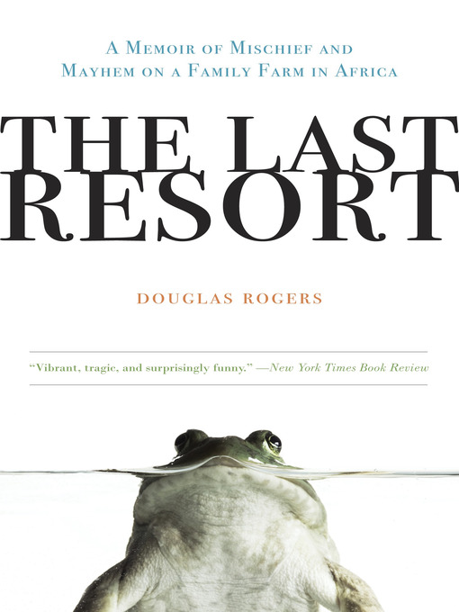 Title details for The Last Resort by Douglas Rogers - Available